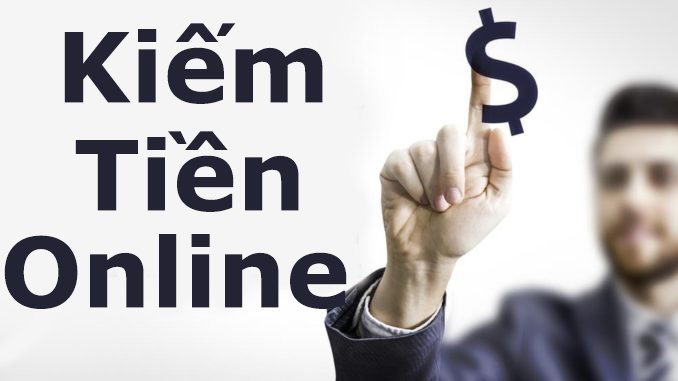 kiếm tiền online - Hướng dẫn kiếm tiền online dễ dàng nhất 2018