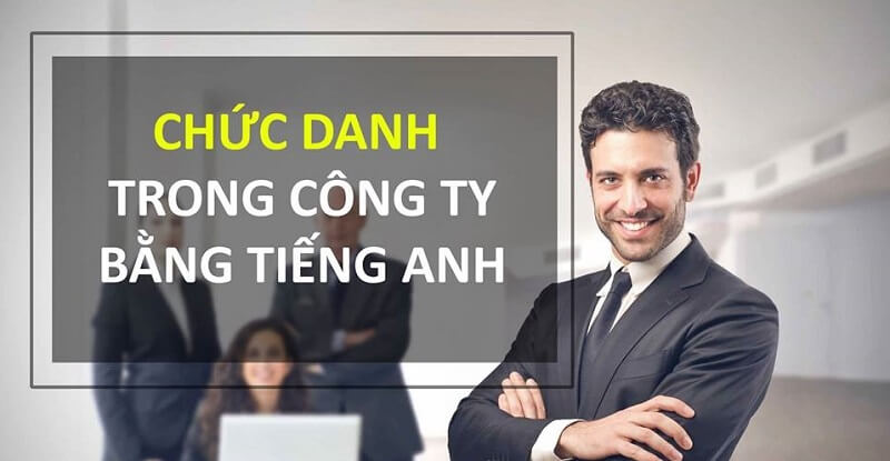 Chairman là gì? Các chức danh trong doanh nghiệp