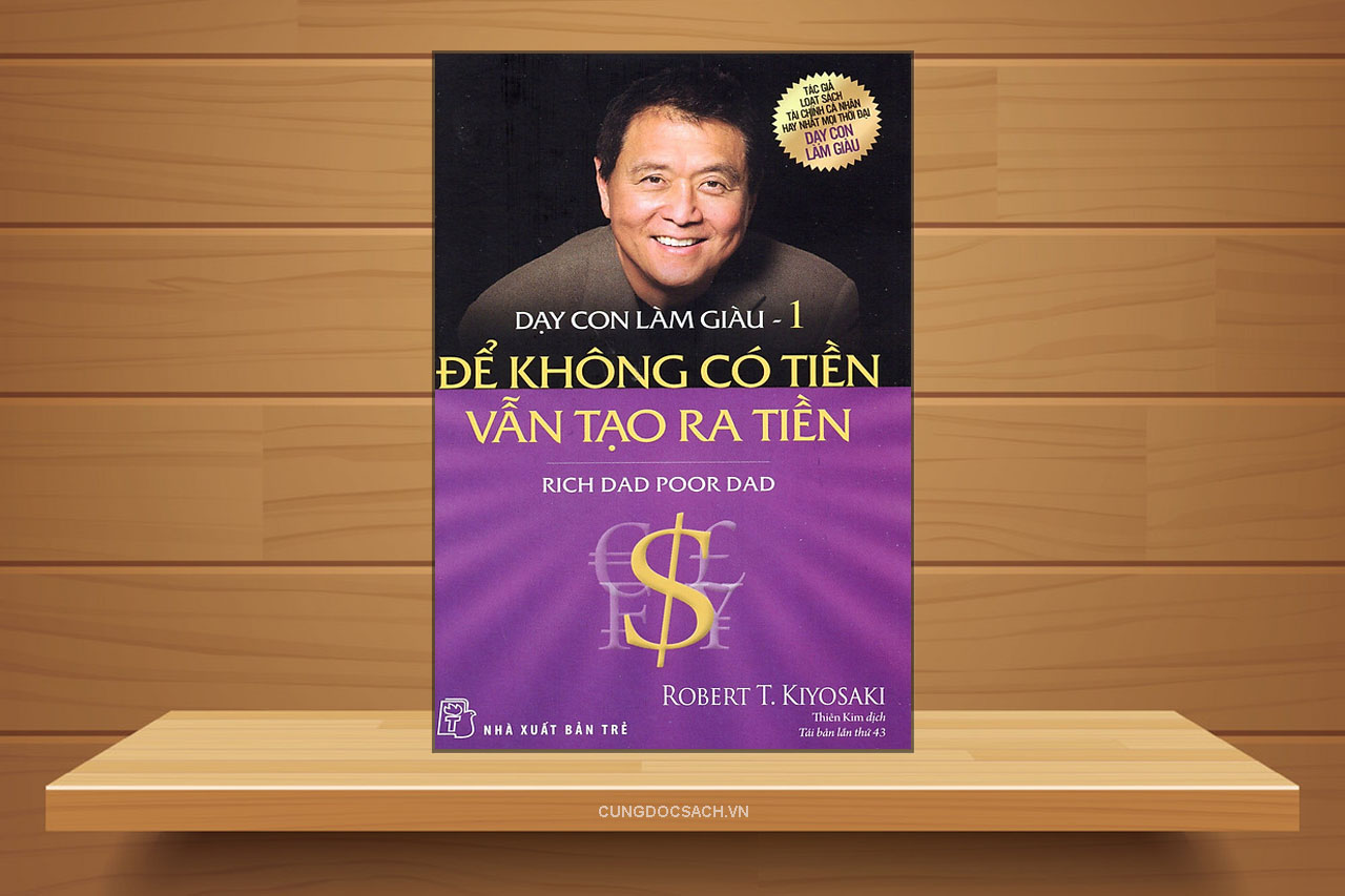 Tóm tắt & Review sách Dạy con làm giàu (tập 1) - Robert T. Kiyosaki