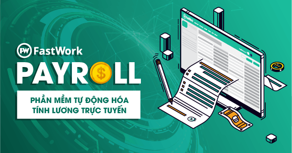 Phần mềm tính lương FastWork Payroll: Tính năng, chi phí sử dụng