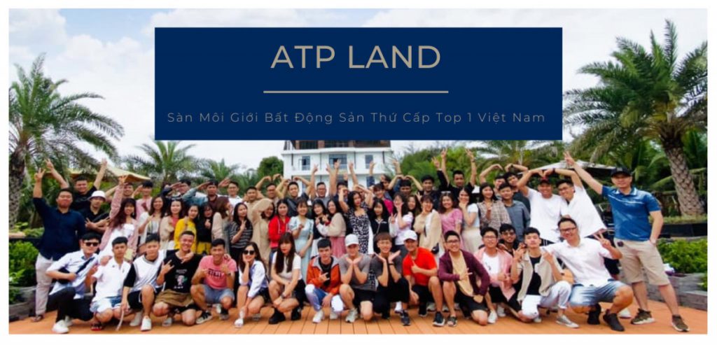ATP Land – Sàn Môi Giới Bất Động Sản Thứ Cấp Top 1 Việt Nam